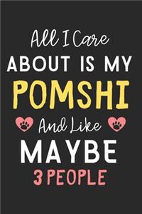 All I care about is my PomShi and like maybe 3 people