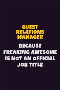 Guest Relations Manager, Because Freaking Awesome Is Not An Official Job Title