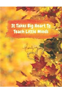 It Takes Big Heart To Teach Little Minds
