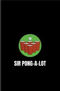 Sir Pong-A-Lot