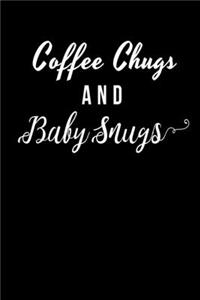 Coffe Chugs And Baby Snugs: Notebook I Notizbuch I Calepin I Taccuino I Cuaderno I Caderno I Notitieblok I Notatnik I 6x9 I A5 I 120Pages I Dot Grid I Diary I Sketchbook I Log 