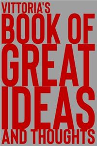 Vittoria's Book of Great Ideas and Thoughts