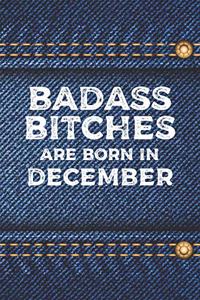 Badass Bitches Are Born In December: Funny Blank Lined Notebook Gift for Women and Birthday Card Alternative for Friend: Denim Jeans