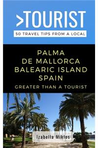 Greater Than a Tourist- Palma de Mallorca Balearic Island Spain