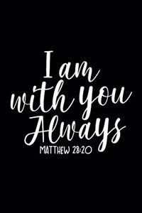 I Am With You Always Matthew 28