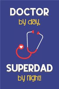 Doctor by day, Superdad by night!