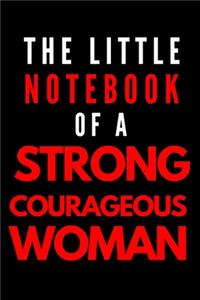 The Little Notebook Of A Strong Courageous Woman