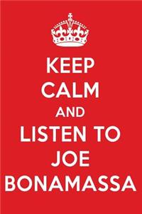Keep Calm and Listen to Joe Bonamassa: Joe Bonamassa Designer Notebook