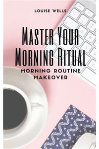 Master Your Morning Ritual