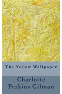 The Yellow Wallpaper