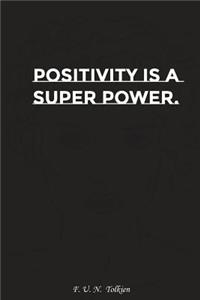 Positivity Is a Super Power: Motivation, Notebook, Diary, Journal, Funny Notebooks