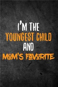 I'm The Youngest Child And Mom's Favorite