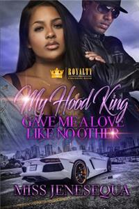 My Hood King Gave Me a Love Like No Other