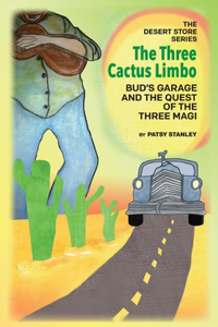 Three Cactus Limbo Bud's Garage and the Quest of the Three Magi