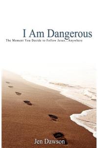 I Am Dangerous