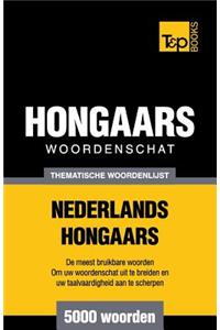 Thematische woordenschat Nederlands-Hongaars - 5000 woorden