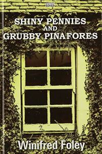 Shiny Pennies And Grubby Pinafores