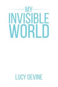 My Invisible World