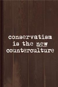 Conservatism Is the New Counterculture Journal Notebook