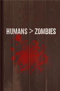 Humans Are Greater Than Zombies Journal Notebook