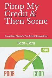 Pimp My Credit & Then Some