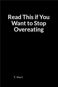Read This If You Want to Stop Overeating