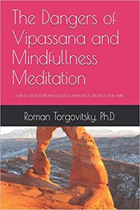 The Dangers of Vipassana and Mindfullness Meditation