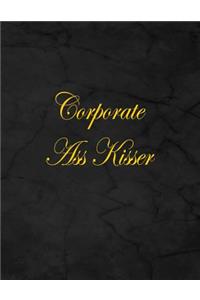 Corporate Ass Kisser