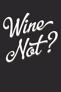 Wine Not?