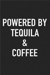 Powered by Tequila and Coffee