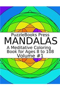 Puzzlebooks Press Mandalas: A Meditative Coloring Book for Ages 8 to 108 (Volume 1)