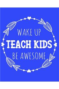 Wake Up Teach Kids Be Awesome