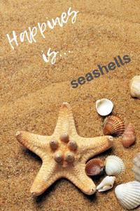 Happiness Is... Seashells
