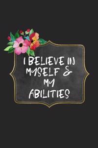 I Believe in Myself & My Abilities