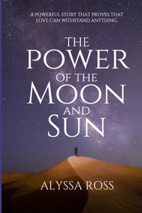 The Power of the Moon and Sun