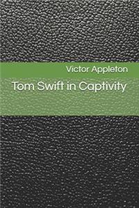 Tom Swift in Captivity