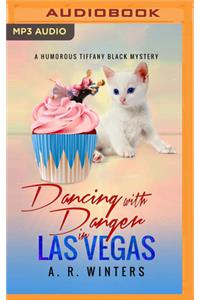 Dancing with Danger in Las Vegas