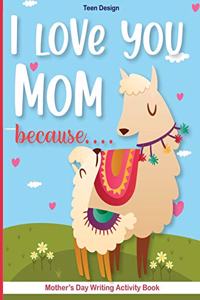 I love you Mom because....