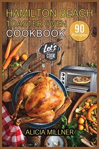 Hamilton Beach Toaster Oven Cookbook