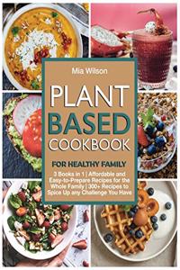 Plant Based Cookbook for Healthy Family