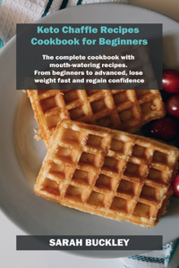 Keto Chaffle Recipes Cookbook for Beginners