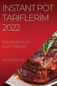 Instant Pot Tarİflerİm 2022