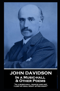 John Davidson - In a Music-hall & Other Poems