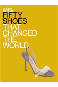 Fifty Shoes That Changed the World
