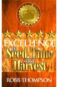 Excellence in Seed, Time, and Harvest