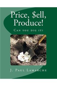 Price, $ell, Produce!