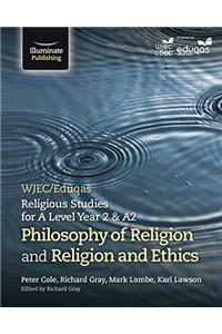 WJEC/Eduqas Religious Studies for A Level Year 2/A2: Philosophy of Religion and Religion & Ethics