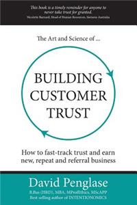 The Art and Science of Building Customer Trust