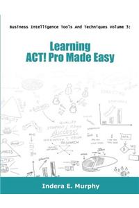 Learning ACT! Pro Made Easy