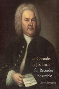 25 Chorales by JS Bach for Recorder Ensemble